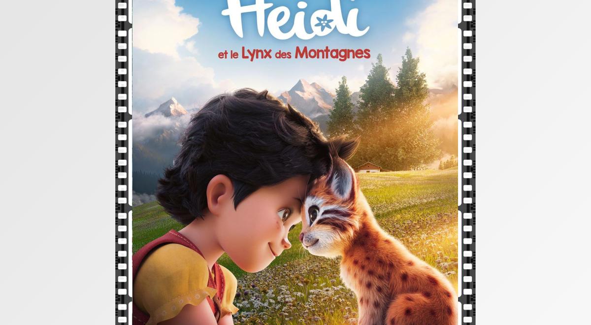 Festival cinéma jeune public - Heidi et le lynx des montagnes - Heidi et le lynx des montagnes