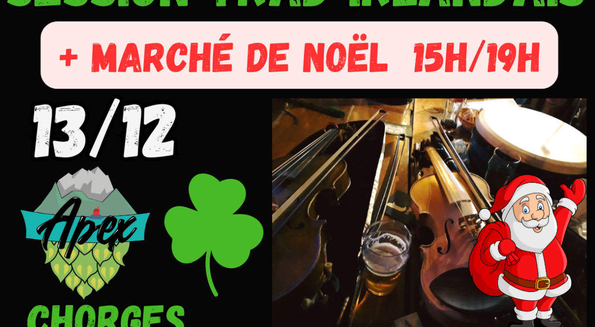 Soirée Irlandaise &amp; Marché de Noël - Apex CHORGES - Soirée Irlandaise &amp; Marché de Noël - Apex CHORGES